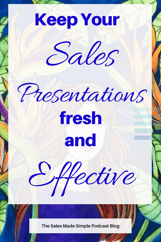 Keep Your Sales Presentations Fresh and Effective