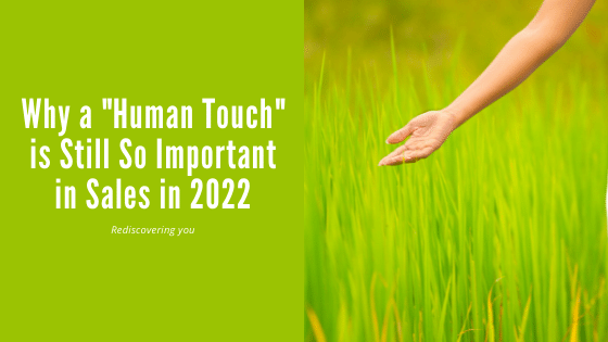 Why a "Human Touch" is Still So Important in Sales in 2022