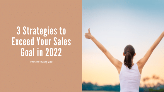 3 Strategies to Exceed Your Sales Goal in 2022