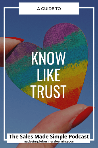 Understanding the Know, Like and Trust Factor In Sales