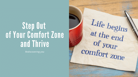Step Out of Your Comfort Zone and Thrive