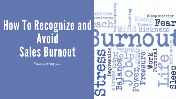 How To Recognize and Avoid Sales Burnout